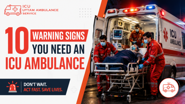 10 warning signs that indicate when to call an ICU ambulance during a medical emergency